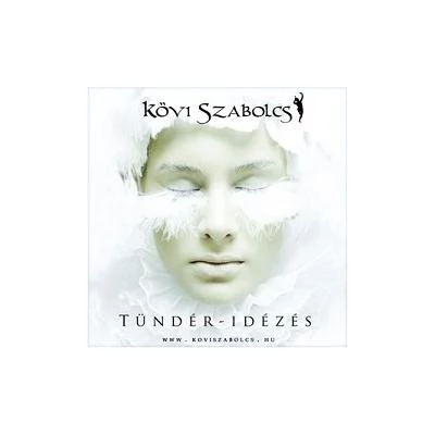 KÖVI SZABOLCS: Tündér-idézés